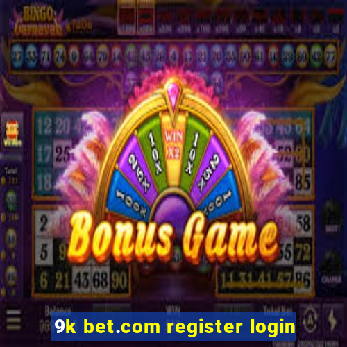 9k bet.com register login